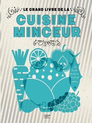 cover image of Le grand livre de la cuisine minceur Fait Maison